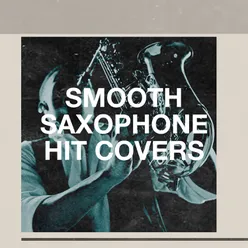 Smooth saxophone hit covers