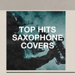 Top Hits Saxophone Covers