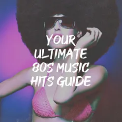 Your Ultimate 80S Music Hits Guide