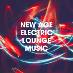 New Age Electric Lounge Music