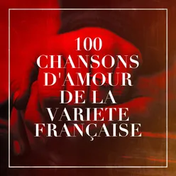 100 chansons d'amour de la variété française