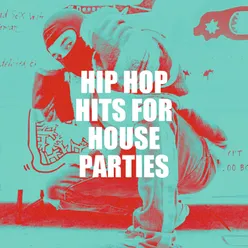 Hip Hop Hits for House Parties