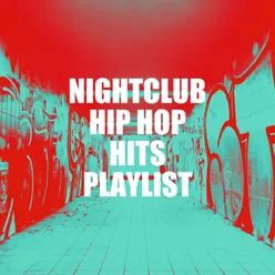 Nightclub Hip Hop Hits Playlist