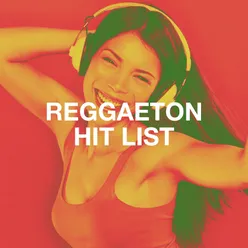 Reggaeton Hit List