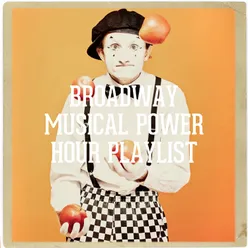 Broadway Musical Power Hour Playlist