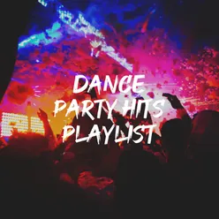 Dance Party Hits Playlist