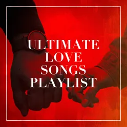 Ultimate Love Songs Playlist