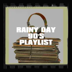 Rainy Day 90's Playlist