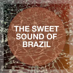 The Sweet Sound Of Brazil