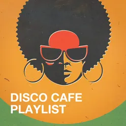 Disco Cafe Playlist