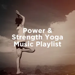 Power & Strength Yoga Music Playlist