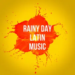 Rainy Day Latin Music