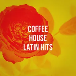 Coffee House Latin Hits