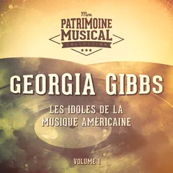 Les Idoles De La Musique Américaine: Georgia Gibbs, Vol. 1