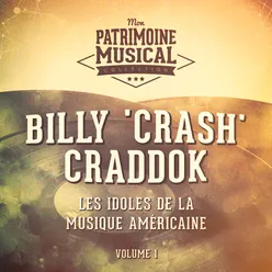 Les Idoles De La Musique Américaine: Billy 'Crash' Craddok, Vol. 1