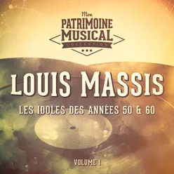 Les idoles des années 50 & 60 : Louis Massis, Vol. 1