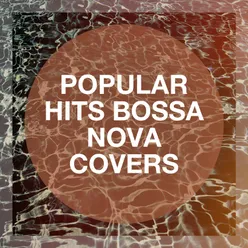 Popular Hits Bossa Nova Covers