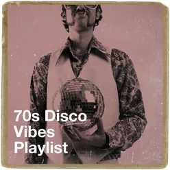 70S Disco Vibes Playlist