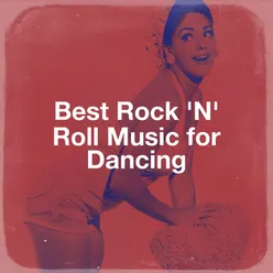 Best Rock 'N' Roll Music for Dancing