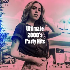 Ultimate 2000's Party Hits