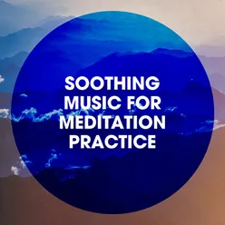 Soothing Music for Meditation Practice