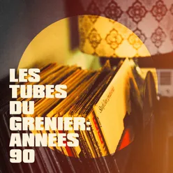 Les tubes du grenier : années 90