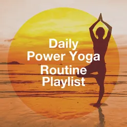 Daily Power Yoga Routine Playlist