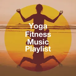 Yoga Fitness Music Playlist