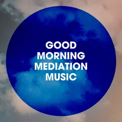 Good Morning Mediation Music