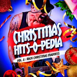 Christmas Hits-O-Pedia, Vol. 6: Rock Christmas Madness