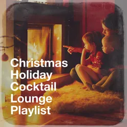 Christmas Holiday Cocktail Lounge Playlist