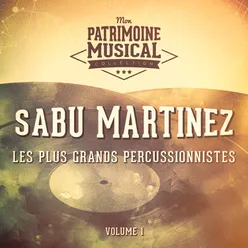 Les Plus Grands Percussionnistes: Sabu Martinez, Vol. 1