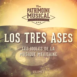 Les Idoles de la Musique Mexicaine: Los Tres Ases, Vol. 1