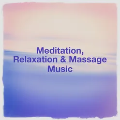Meditation, Relaxation & Massage Music