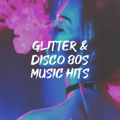 Glitter & Disco 80S Music Hits