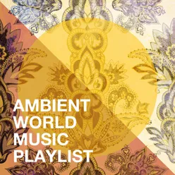 Ambient World Music Playlist