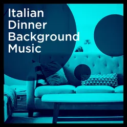 Italian dinner background music