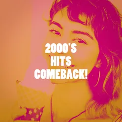 2000's Hits Comeback!