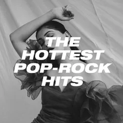The Hottest Pop-Rock Hits