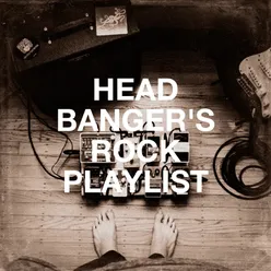 Head Banger's Rock Playlist
