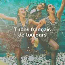 Tubes français de toujours