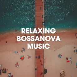 Relaxing Bossanova Music