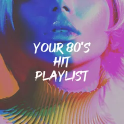 Your 80's Hit Playlist