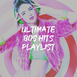 Ultimate 80s Hits Playlist