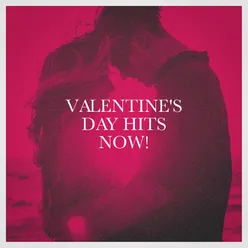 Valentine's Day Hits Now!