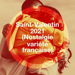 Saint-Valentin 2021 (Nostalgie variété française)