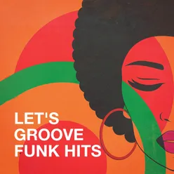 Let's Groove Funk Hits