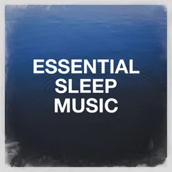 Essential Sleep Music