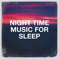 Night Time Music for Sleep