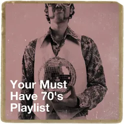 Your Must Have 70's Playlist